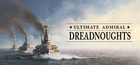 终极提督：无畏战舰/Ultimate Admiral: Dreadnoughts（ 更新v1.4.0.8）-ACG宝库