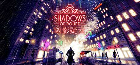 凶影疑云/Shadows of Doubt（更新v36.04）-ACG宝库