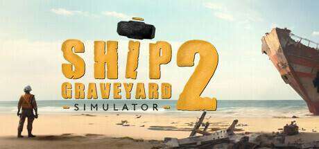 船舶墓地模拟器2/拆船模拟器2/Ship Graveyard Simulator 2 -（v1.0.3-更新战舰DLC）-ACG宝库